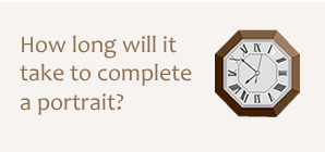 How long will it take to complete a portrait?